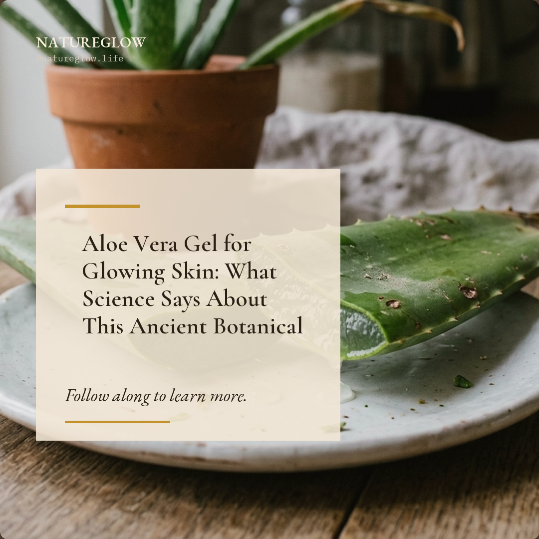 Aloe Vera Gel for Glowing Skin: What Science Says About This Ancient Botanical botanical guide image